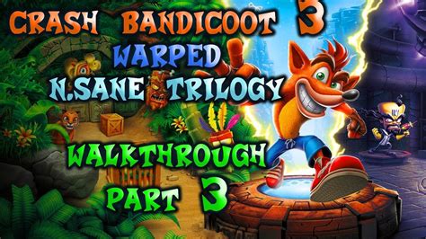 Crash Bandicoot N Sane Trilogy Walkthrough Part All