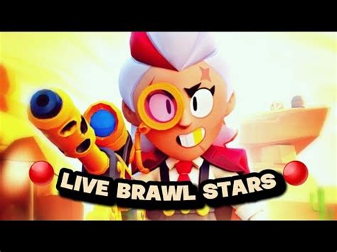 LIVE BRAWL STARS YouTube