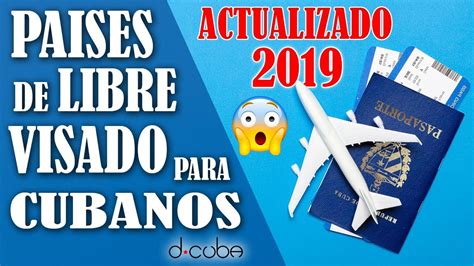 PAISES De LIBRE VISADO Para CUBANOS 2019 ACTUALIZADO YouTube