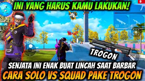 Dijamin Jago Cara Lincah Solo Vs Squad Pake Shotgun Trogon Ala Pro