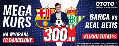 Kurs 300 00 Na FC Barcelona Real Betis W Promocji Etoto 29 04 2023