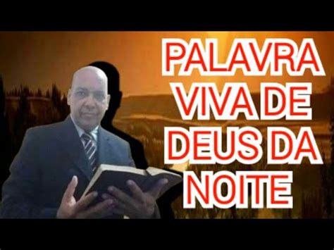 Palavra Viva De Deus Da Noite Youtube