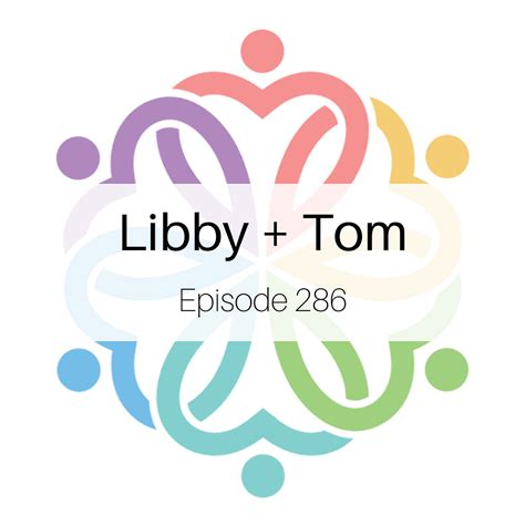 Episode 286 Libby Tom