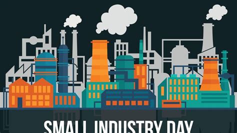 Small Industry Day 2023 History Significance And Challenges Faced By