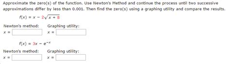 Solved Approximate The Zero S Of The Function Use Newtons