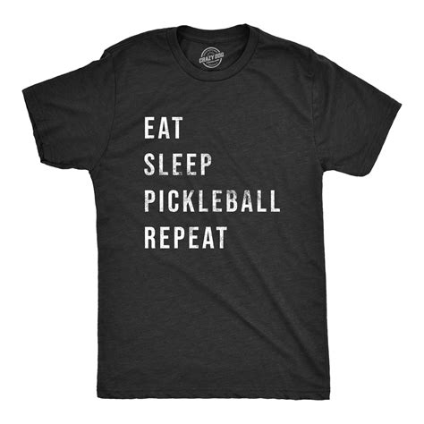 Mens Eat Sleep Pickleball Repeat T Shirt Funny Sarcastic Pickle Ball