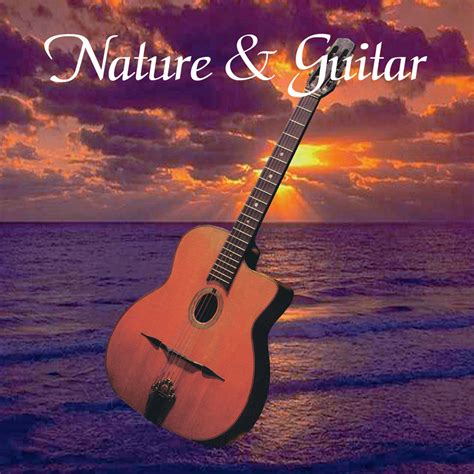 Nature & Guitar - Naturescapes Music – Naturescapes & Zenergy Music