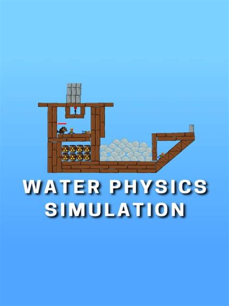 Water Physics Simulation All About Water Physics Simulation