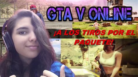 Gta V Online A Los Tiros Por El Paquete Nuevo En Modo Adversario