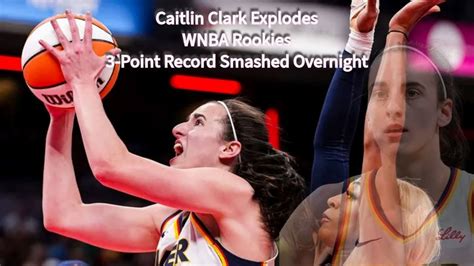 Caitlin Clark Shatters Wnba Rookie 3 Point Record Youtube