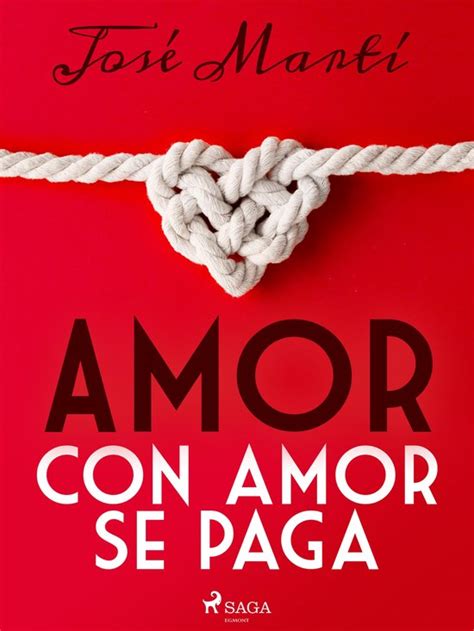 Amor Con Amor Se Paga Ebook Jos Mart Y P Rez 9788726679595