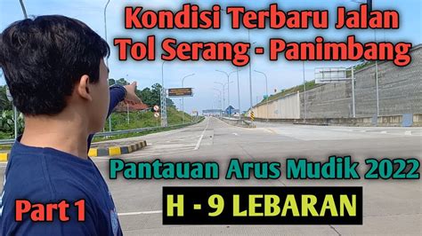 INFO TERBARU JALAN TOL SERANG PANIMBANG H 9 LEBARAN LAMPU MERAH