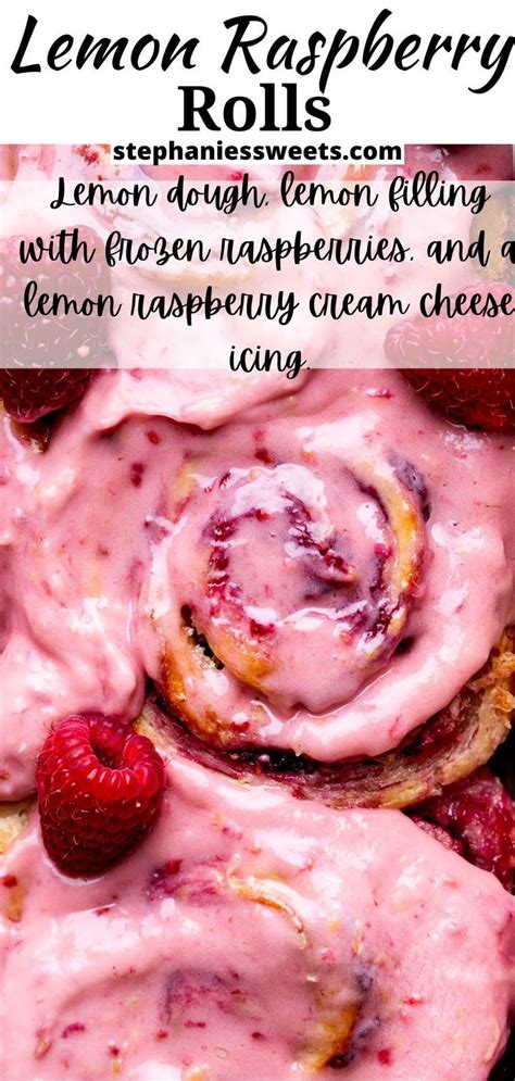 Lemon Raspberry Rolls Stephanies Sweet Treats Recipe In 2024