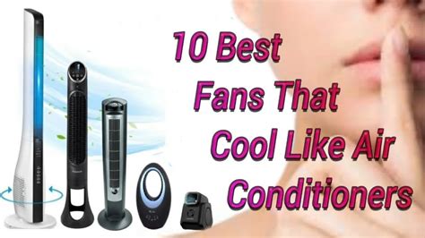 10 Best Fans That Cool Like Air Conditioners On Amazon Youtube