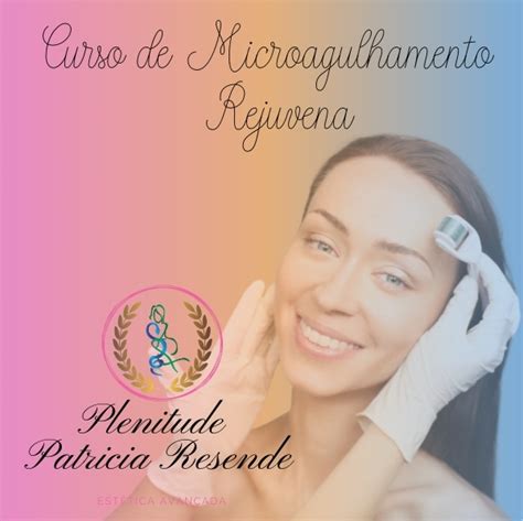 MICROAGULHAMENTO REJUVENA Plenitude Patricia Resende Hotmart