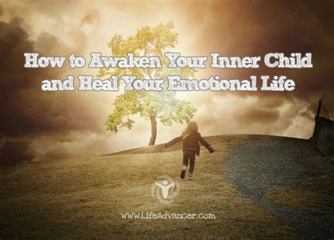 How To Awaken Your Inner Child And Heal Your Emotional Life