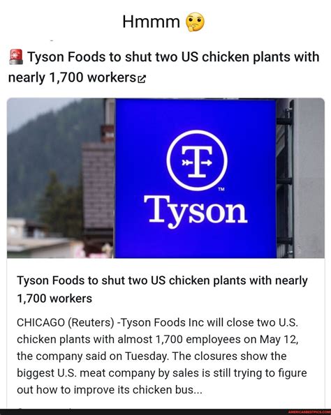 Hmmm Tyson Foods To Shut Two Us Chicken Plants With Nearly 1700 Workersz Tyson Tyson Foods To