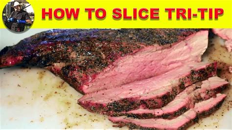 How To Slice Tri Tip The Right Way Youtube