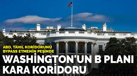 ABD tahıl koridorunu bypass etmenin peşinde Washington un B planı