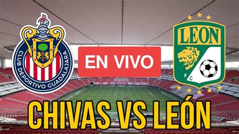 Chivas vs León EN VIVO ONLINE Liga MX 2024 Jeinz Macias