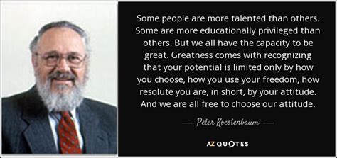 Peter Koestenbaum Quote Some People Are More Talented Than Others