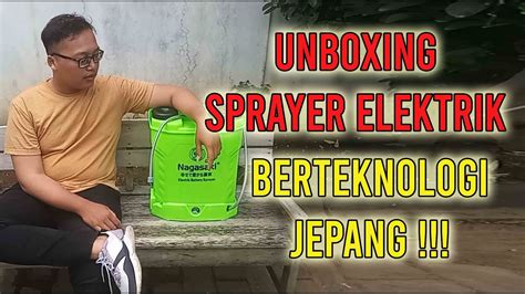 UNBOXING REVIEW Sprayer Elektrik NAGASAKI Tanki Cas NAGASAKI Tangki