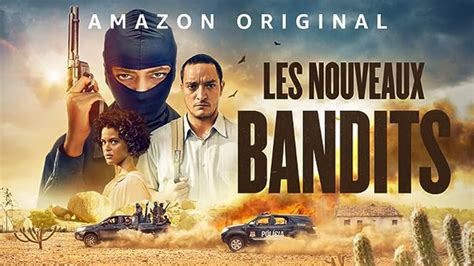 Les Nouveaux Bandits Amazon Prime Video Flixable