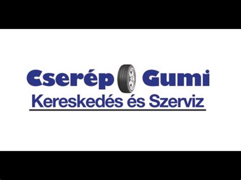 Cser P Gumi Keresked S S Szerviz Keszthely Youtube