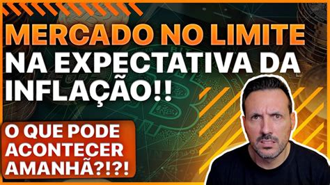 Mercado NO LIMITE na expectativa da INFLAÇÃO O que pode acontecer