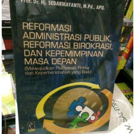 Jual Reformasi Administrasi Publik Reformasi Birokrasi Dan Kepemimpinan