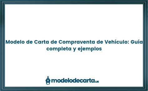 Modelo De Carta De Compraventa De Veh Culo Gu A Completa Y Ejemplos