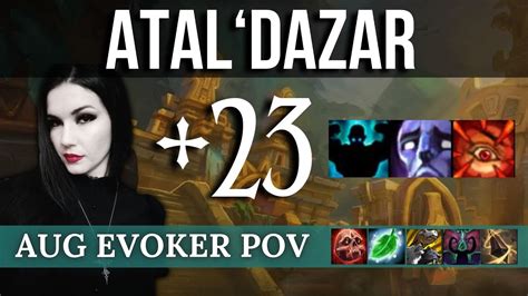 Aug Evoker Gameplay Atal Dazar Fortified Afflicted Raging M