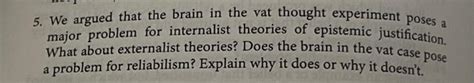 5. We argued that the brain in the vat thought | Chegg.com