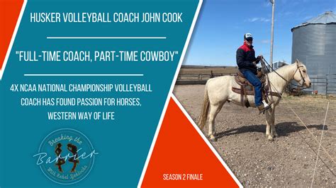 Full-Time Coach, Part-Time Cowboy: John Cook, Nebraska Volleyball Head ...