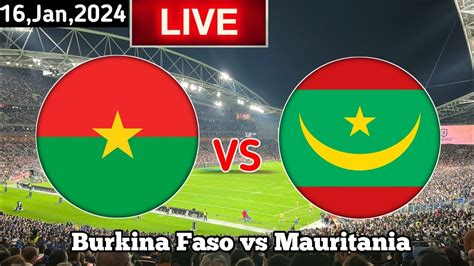 Burkina Faso Vs Mauritania Live Match Today YouTube