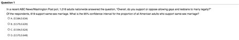 Solved Question 1 In A Recent Abc Newswashington Post Poll