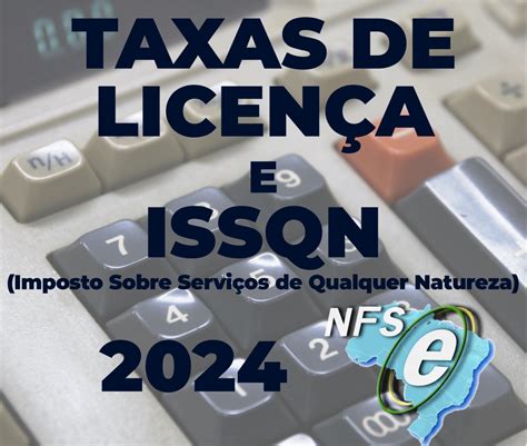 TAXAS DE LICENÇA E IMPOSTO SOBRE SERVIÇO DE QUALQUER NATUREZA 2024