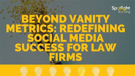 Beyond Vanity Metrics Redefining Social Media Success For Law Firms