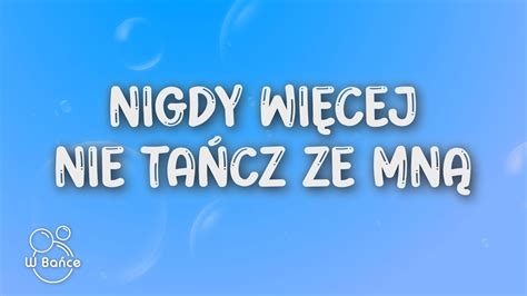 Projekt Wow Nigdy Wi Cej Nie Ta Cz Ze Mn Tekst Lyrics Walig Ra