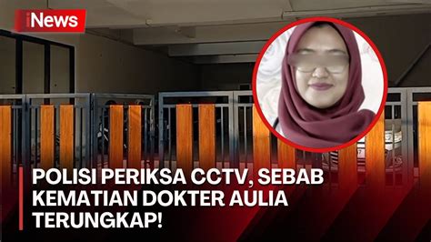 Polisi Periksa CCTV Kos Dokter Aulia Risma Hasil Visum Ungkap Penyebab