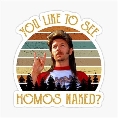 Joe Dirt You Like To See Homos Naked Movies Vintage Birthday Valentine Joe Dirt Merica Th