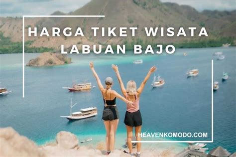 Harga Tiket Wisata Labuan Bajo Terkini Heaven Komodo