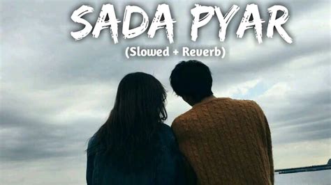 Ap Dhillon Sada Pyar Slowed Reverb Youtube