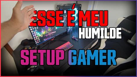 MEU HUMILDE SETUP GAMER 2024 YouTube