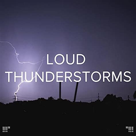 Play Loud Thunderstorms By Thunderstorm Sound Bank