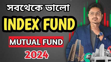 Best Index Mutual Funds For 2024 Best Index Mutual Fund To Buy Now