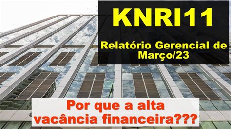 FII KNRI11 Relatório Gerencial de Março 23 YouTube