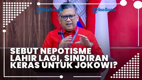 Hasto Sebut Kelahiran Nepotisme Kembali Di Indonesia Sindiran Keras