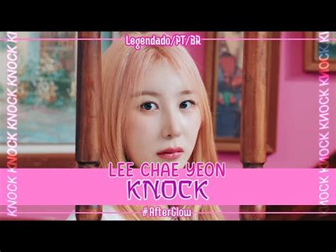 LEE CHAE YEON Knock Legendado PT BR Tradução YouTube