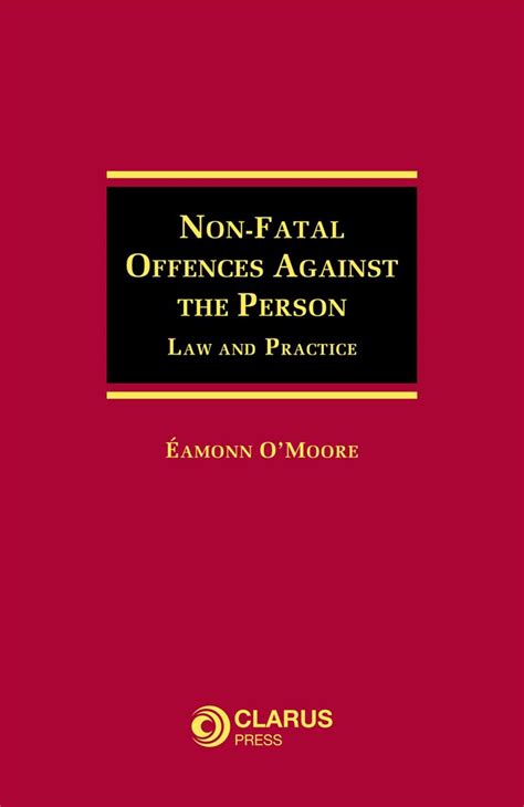 Non Fatal Offences Against The Person Law And Practice O Moore